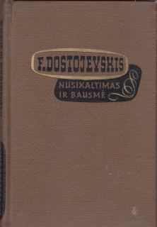 F. Dostojevskis. Nusikaltimas ir bausmė, I ir II tomas
